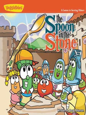 cover image of The Spoon in the Stone / VeggieTales